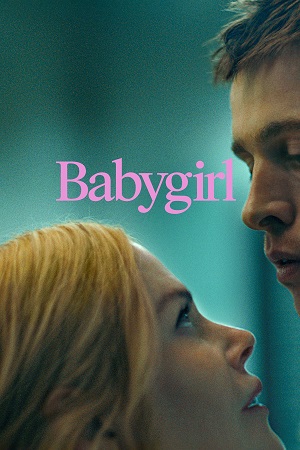 [18+] Babygirl (2024) Dual Audio {Hindi-English} BluRay 480p [550MB] | 720p [1.2GB] | 1080p [2.5GB]