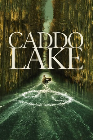 Caddo Lake (2024) {English with Subtitles} Full Movie WEB-DL 480p [300MB] | 720p [850MB] | 1080p [2GB]