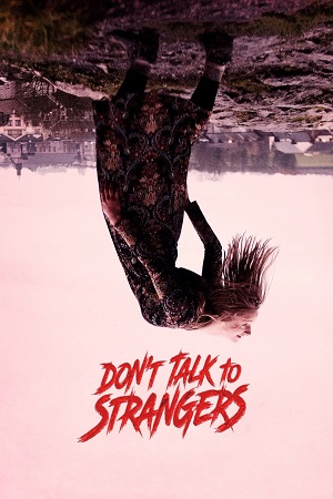 Don’t Talk to Strangers (2021) WEB-DL Dual Audio {Hindi-English} 480p [270MB] | 720p [780MB] | 1080p [1.4GB]