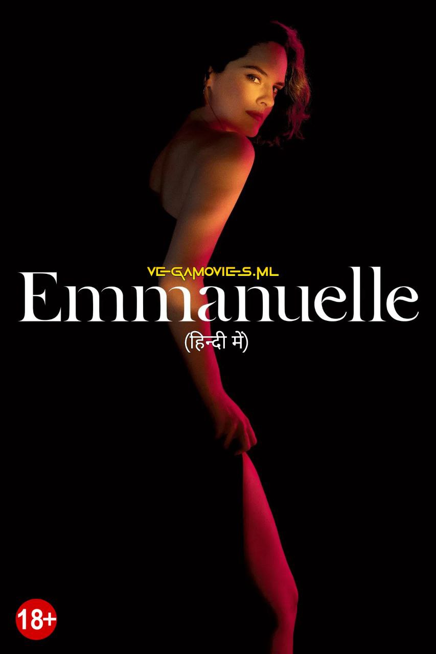 [18+] Emmanuelle (2024) BluRay Dual Audio {Hindi-English} 480p [390MB] | 720p [1.1GB] | 1080p [2.4GB] | HQ [14.6GB]