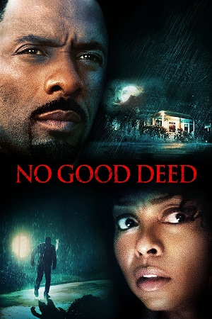 No Good Deed (2014) BluRay Dual Audio {Hindi-English} 480p [270MB] | 720p [820MB] | 1080p [1.7GB]