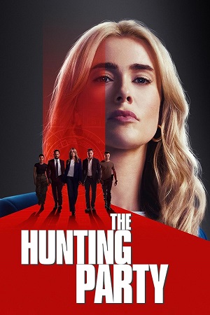 The Hunting Party (2025) Season 1 + 2 Dual Audio {Hindi-English} WEB Series 480p, 720p & 1080p WEB-DL ESub || S02E09 Added!