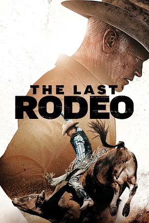 The Last Rodeo (2025) HDTS (English-AAC 2.0) Full Movie | 720p [870MB] | 1080p [1.8GB]