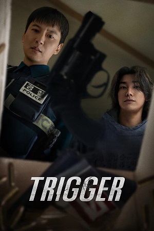 Trigger (2025) Season 1 Dual-Audio {Hindi-English} NetFlix-Series 480p, 720p & 1080p WEB-DL ESub