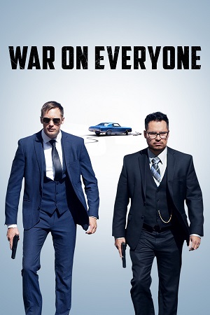 War on Everyone (2016) BluRay Dual Audio {Hindi-English} 480p [350MB] | 720p [720MB] | 1080p [1.6GB]